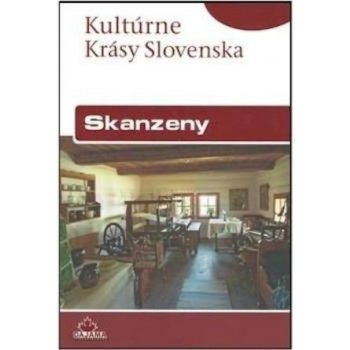 Skanzeny - Kultúrne krásy Slovenska - Zuskinová Iveta