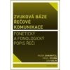 Zvuková báze řečové komunikace - Radek Skarnitzl, Pavel Šturm, Jan Volín