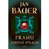 Prahu rdousí strach - Jan Bauer