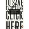 To Save Everything, Click Here - Evgeny Morozov