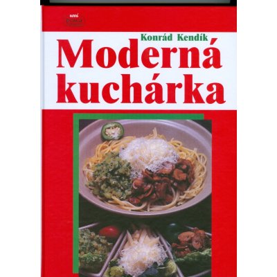 Moderná kuchárka - Konrád Kendík