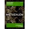 Metuzalém - O stárnutí a stáří: Metuzalém - O starnutí a starobe - Koukolík František
