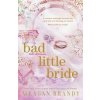 Bad Little Bride - Meagan Brandy, Orion Publishing Co