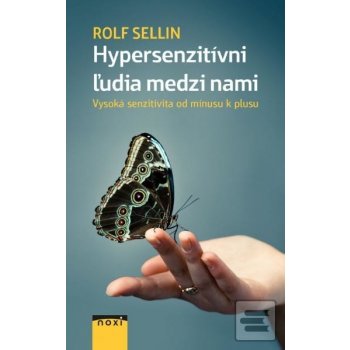 Hypersenzitívni ľudia medzi nami Sellin Rolf