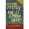Zostaň, kde si, a potom odíď - John Boyne