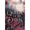 The Queen of the Dawn - S.M. Gaither
