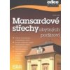 Mansardové střechy obytných podkroví - Kolektiv Autorů
