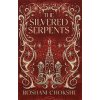 The Silvered Serpents [Chokshi Roshani] (The Gilded Wolves #2)
