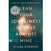 Lean Your Loneliness Slowly Against Mine (Klara Hveberg)(Brožovaná)