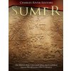 Sumer: The History of the Cities and Culture that Established Ancient Mesopotamia's First Civilization