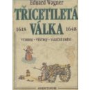 Třicetiletá válka 1618-1648 - Eduard Wagner