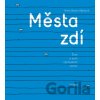 Města zdí - Anna Beata Háblová