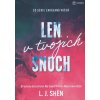 Len v tvojich snoch - L Shen. J.