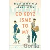 Co když jsme to my - Becky Albertalli, Adam Silvera