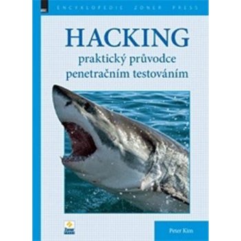 Hacking – praktický průvodce penetračním testováním