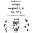 Moje nejmilejší hříchy - výbor z epigramů, aforismů a básní - Tomáš Janovic