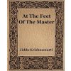 At The Feet Of The Master (Jiddu Krishnamurti)(Brožovaná)
