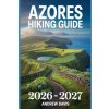 Azores Hiking Guide 2026 -2027