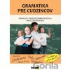 Gramatika pre cudzincov - Jana Rohová