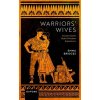 Warriors Wives: Ancient Greek Myth and Modern Experience (Bridges)