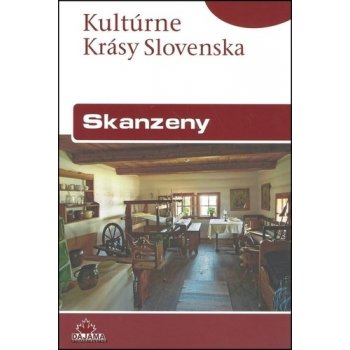 Skanzeny - Kultúrne krásy Slovenska - Zuskinová Iveta