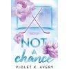 Not A Chance (Violet K. Avery)(Brožovaná)