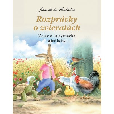 Rozprávky o zvieratách - Zajac a korytnačka a iné bájky - Jean de la Fontaine