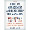 Conflict Management and Leadership for Managers: Knowledge, Skills, and Processes to Harness the Power of Rapid Change (Raines Susan S.)