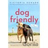 Dog Friendly - Victoria Schade