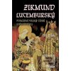 Zikmund Lucemburský (Jiří Bílek)