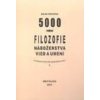 5000 rokov filozofie, náboženstva, vied a umení v podrobnom historicko-geografickom rámci - Milan Kovačka