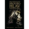 Neuvěřitelný Šroubohlav a další pozoruhodnosti [Mignola Mike]