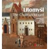 Litomyšl. The Chateau Mount - Jiří Bláha, Petr Fiedler, Tomáš Knoz, Zdeňka Vydrová, Jiří Kroupa