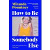 How to Be Somebody Else