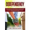 Codependency: Stop controlling others and boost your self-esteem. How to spot and survive the hidden gaslight effect, save relations