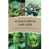 The Ultimate Reptile Care Guide