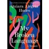 My Broken Language - Quiara Alegria Hudes, William Collins