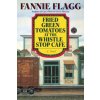 Fried Green Tomatoes at the Whistle Stop Cafe