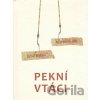 Pekní vtáci - Martin Šulík (ilustrátor), Emil Babín