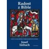 Radost z Bible - Cesty k hlubšímu porozumění sv. Písmu - Josef Imbach