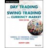Day Trading and Swing Trading the Currency Market, 3e - Technical and Fundamental Strategies to Profit from Market Moves