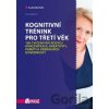 Kognitivní trénink pro třetí věk - Jana Bílková