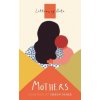 Letters of Note: Mothers (SHAUN USHER)(Brožovaná)