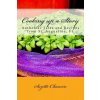 Cooking up a Story: Authentic Local Tales and Recipes from St. Augustine Florida