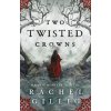 Two Twisted Crowns - Rachel Gillig, Little, Brown Book Group