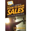 HowExpert Guide to Door to Door Sales (Brandon Crawford)()