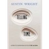 Telling Time - Austin Wright, Atlantic Books
