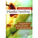 Mental Healing - Tajemství sebeléčení a uzdravení - Clemens Kuby