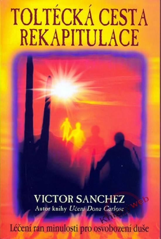 Toltécká cesta rekapitulace - Victor Sanchez