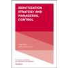 Servitization Strategy and Managerial Control (Pistoni Anna)